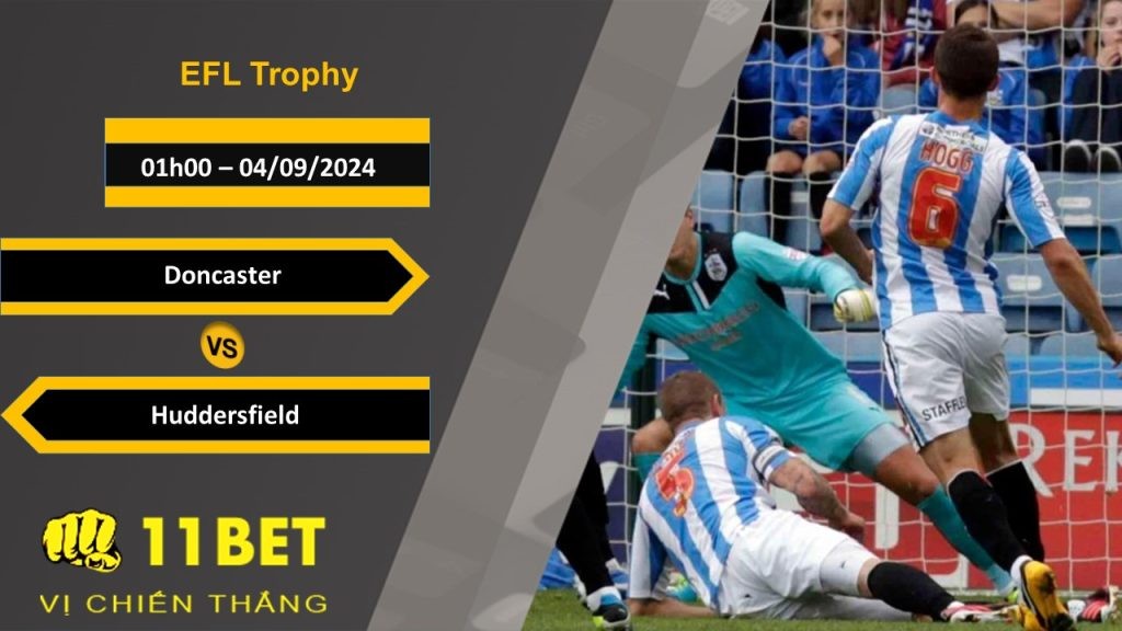11BET Soi kèo  Doncaster vs Huddersfield, 01h00, 04/09/2024