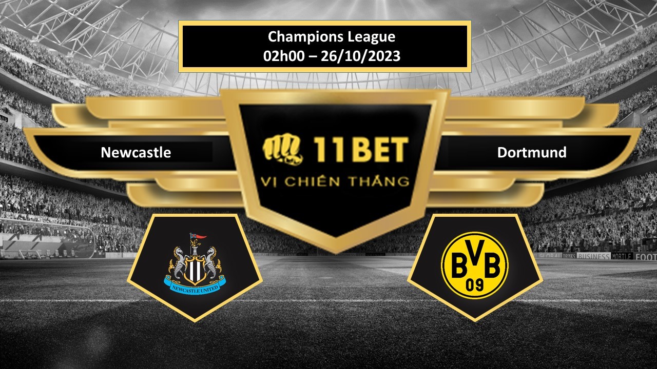 11BET Tip bóng đá  Newcastle vs Dortmund, hôm nay 26/10/2023