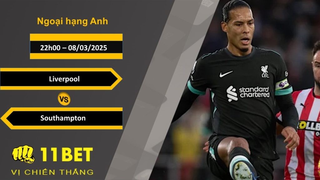 11BET Soi kèo Liverpool vs Southampton, 22h00, 08/03/2025
