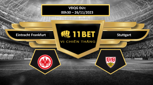 11BET Tip bóng đá  Eintracht Frankfurt vs Stuttgart, hôm nay 26/11/2023