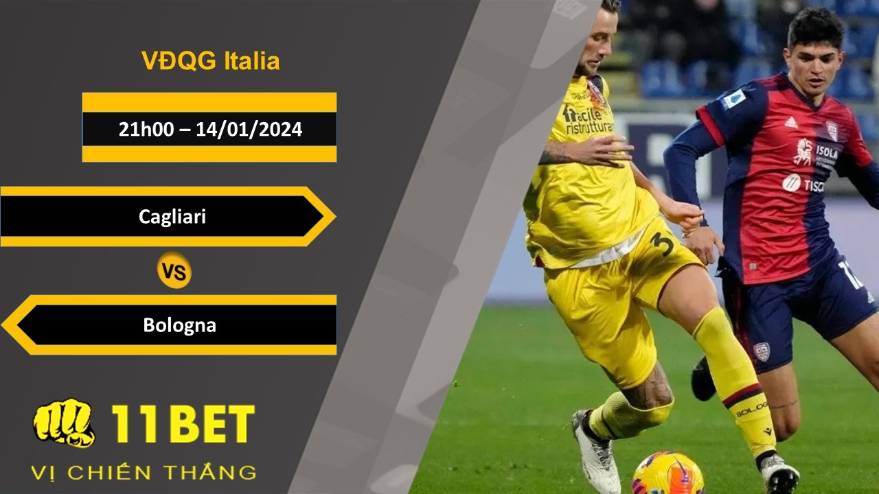 11BET Soi kèo  Cagliari vs Bologna, 21h00, 14/01/2024