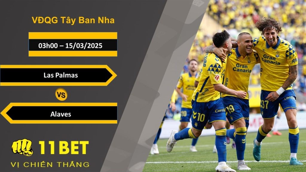11BET Soi kèo Las Palmas vs Alaves, 03h00, 15/03/2025