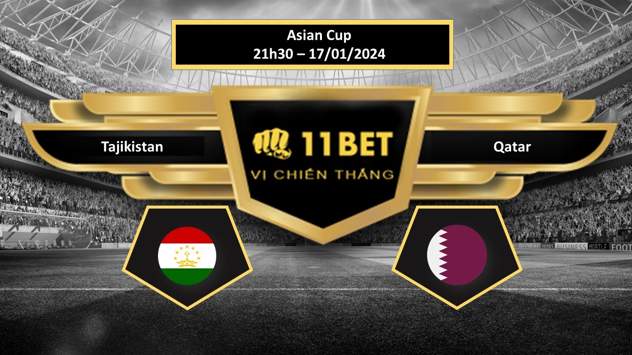 11BET Tip bóng đá Tajikistan vs Qatar, hôm nay 17/01/2024