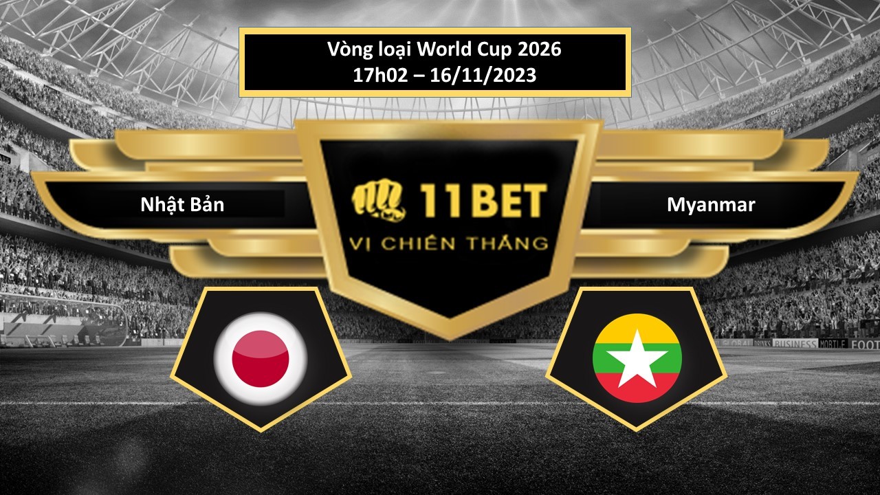 11BET Tip bóng đá  Nhật Bản vs Myanmar, hôm nay 16/11/2023
