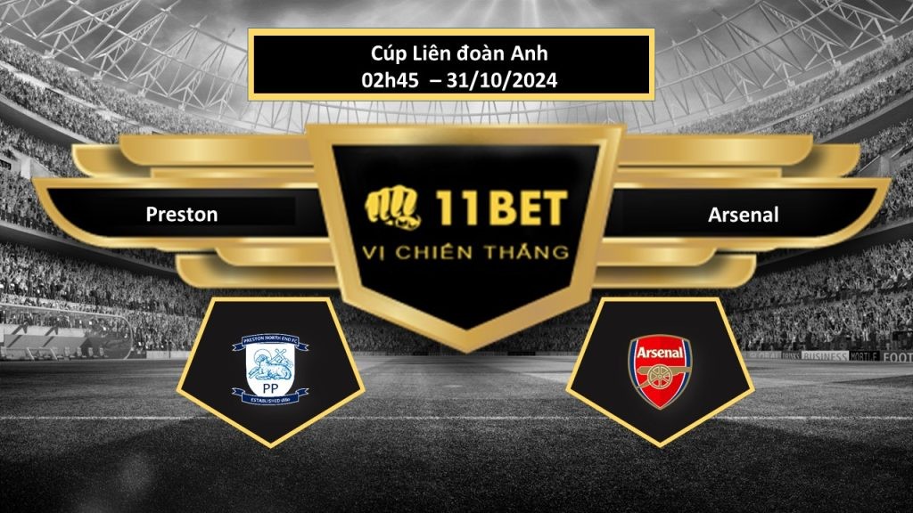 11BET Tip bóng đá Preston vs Arsenal, hôm nay 31/10/2024