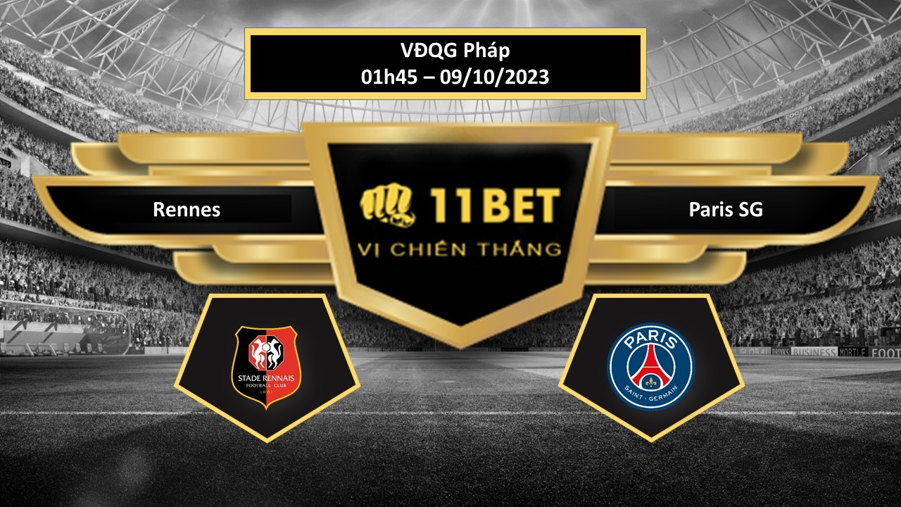 11BET Tip bóng đá  Rennes vs Paris SG, hôm nay 09/10/2023