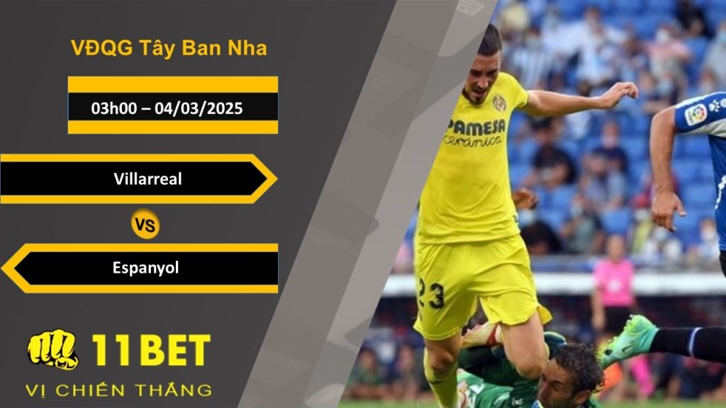 11BET Soi kèo Villarreal vs Espanyol , 03h00, 04/03/2025