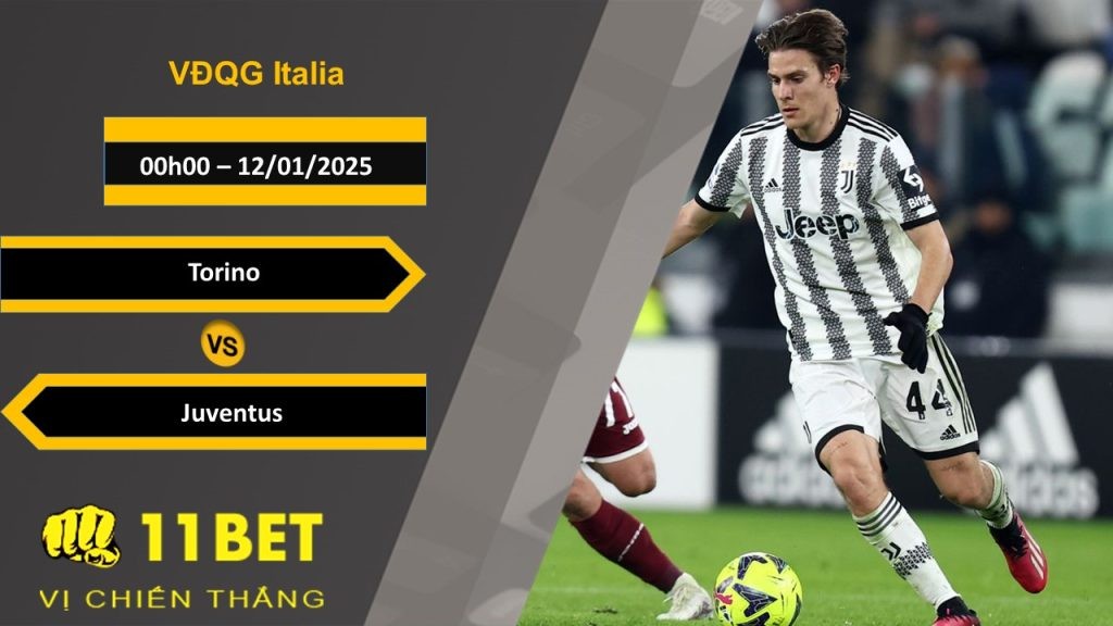11BET Soi kèo Torino vs Juventus, 00h00, 12/01/2025