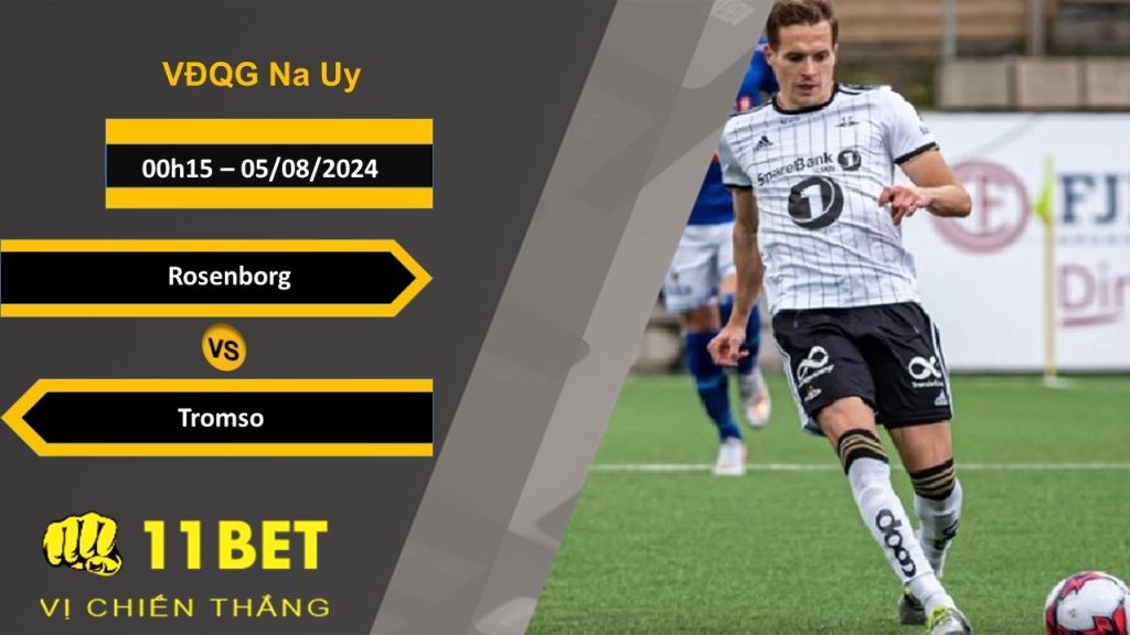 11BET Soi kèo  Rosenborg vs Tromso, 00h15, 05/08/2024