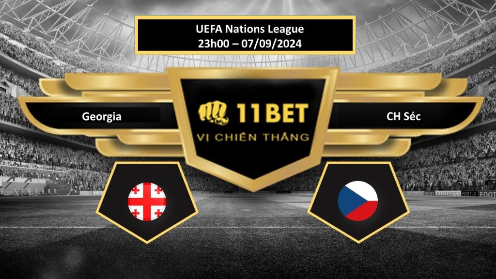 11BET Tip bóng đá  Georgia vs CH Séc, hôm nay 07/09/2024